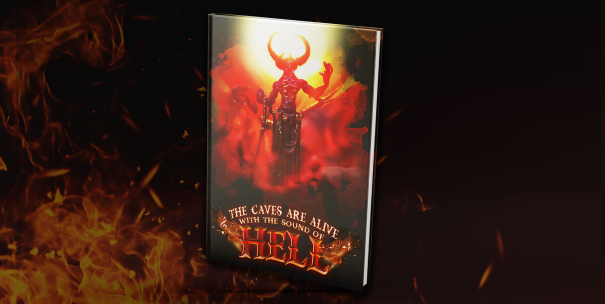 The caves are alive with the sound of hell